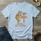 HIKING BUT SLOWLY T-SHIRT