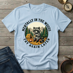 MENTALLY IN THE WOODS TRY AGIAN LATER T-SHIRT