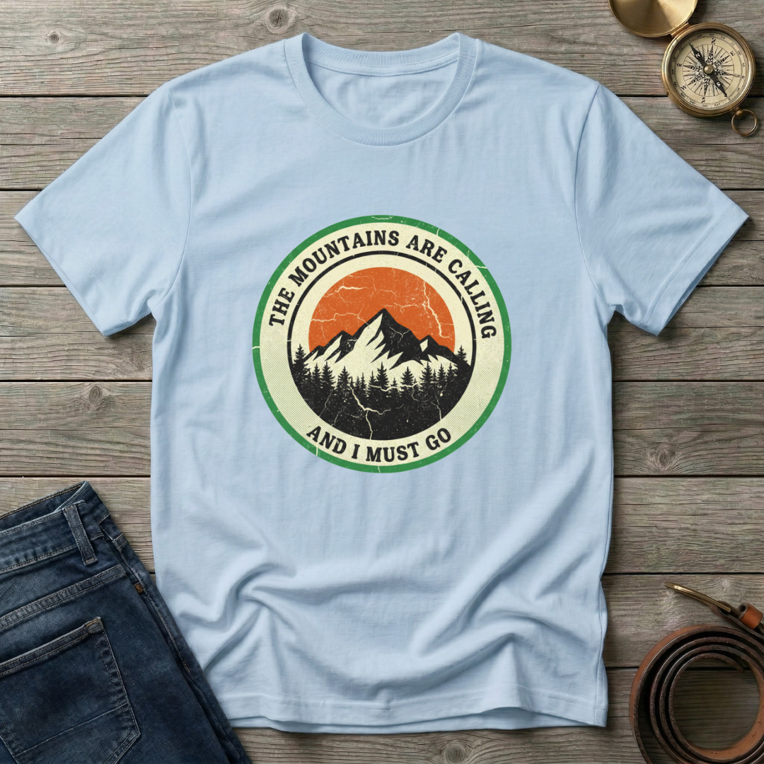 THE MOUNTAINS ARE CALLING T-SHIRT