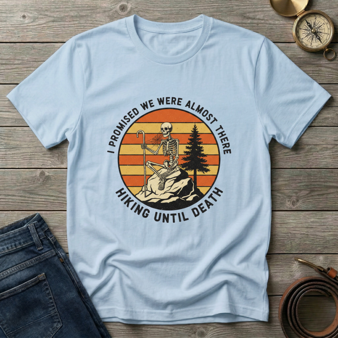 HIKING UNTIL DEATH T-SHIRT