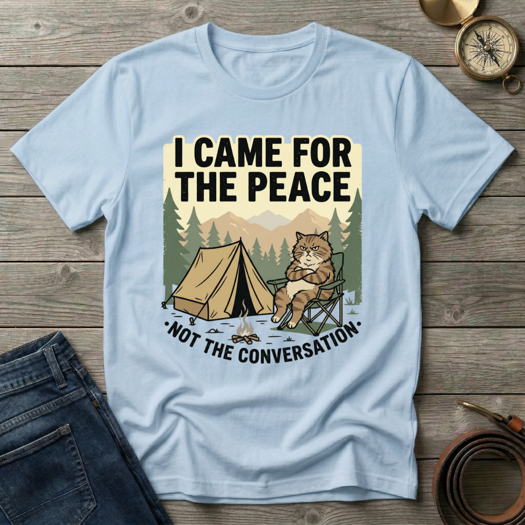 I CAME FOR THE PEACE T-SHIRT