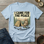 I CAME FOR THE PEACE T-SHIRT