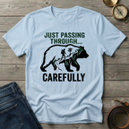 JUST PASSING THROUGH T-SHIRT