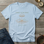 CONNECTING TO THE SOURCE  T-SHIRT
