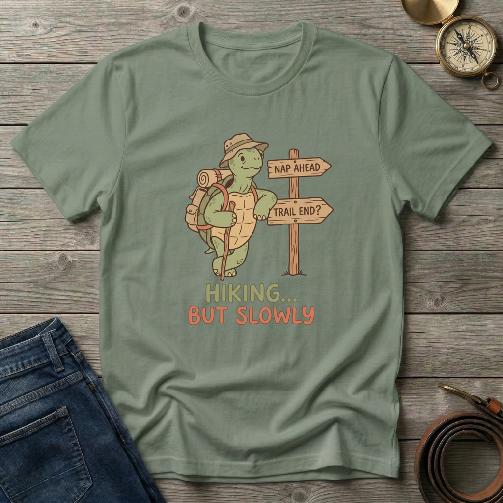 HIKING BUT SLOWLY T-SHIRT