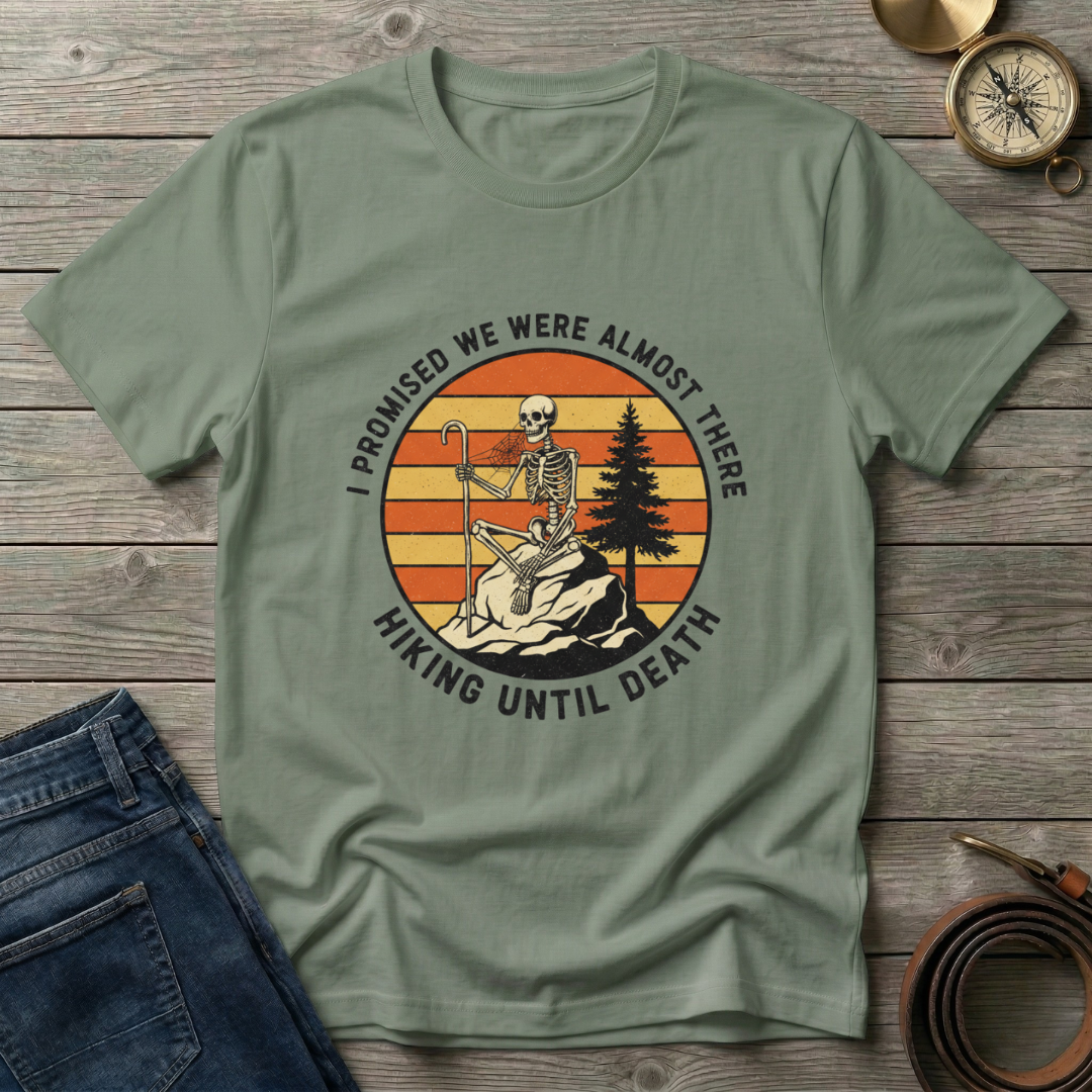 HIKING UNTIL DEATH T-SHIRT