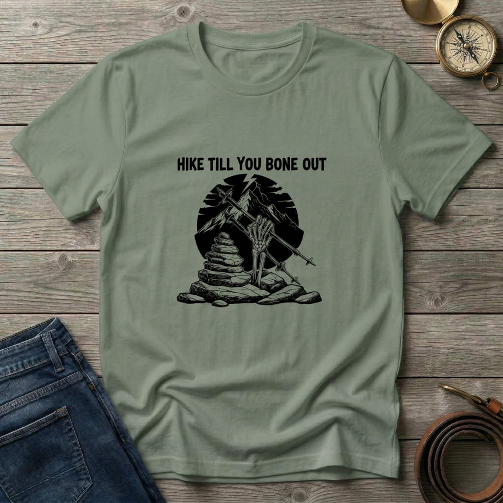 HIKE TILL YOU BONE OUT T-SHIRT