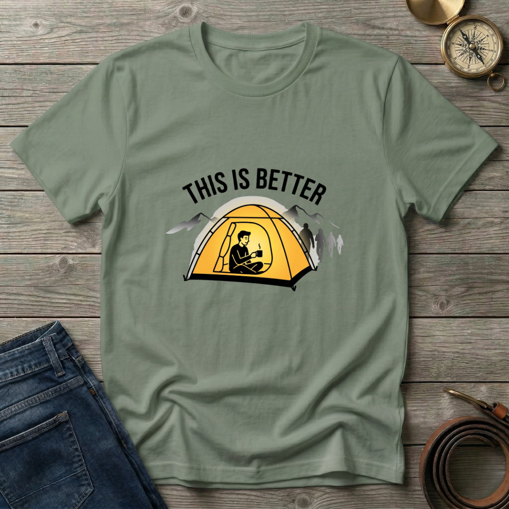 THIS IS BETTER T-SHIRT