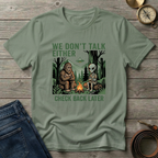 WE DONT TALK EITHER T-SHIRT