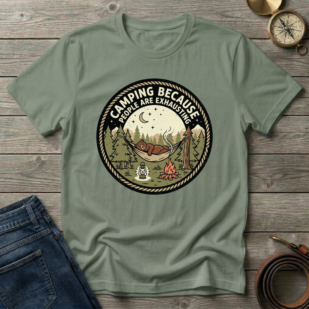 CAMPING BECAUSE PEOPLE ARE EXHAUSTING T-SHIRT