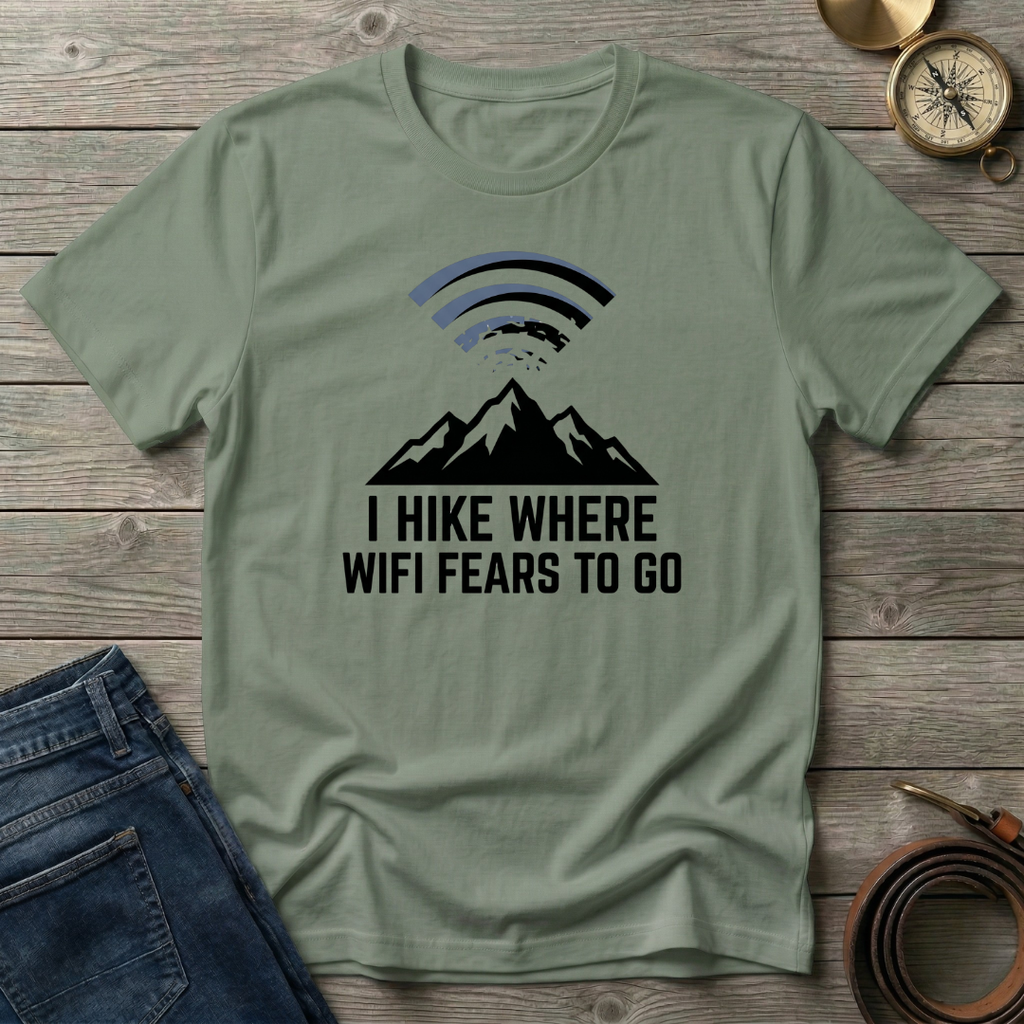 I HIKE WHERE WIFI FEARS TO GO T-SHIRT