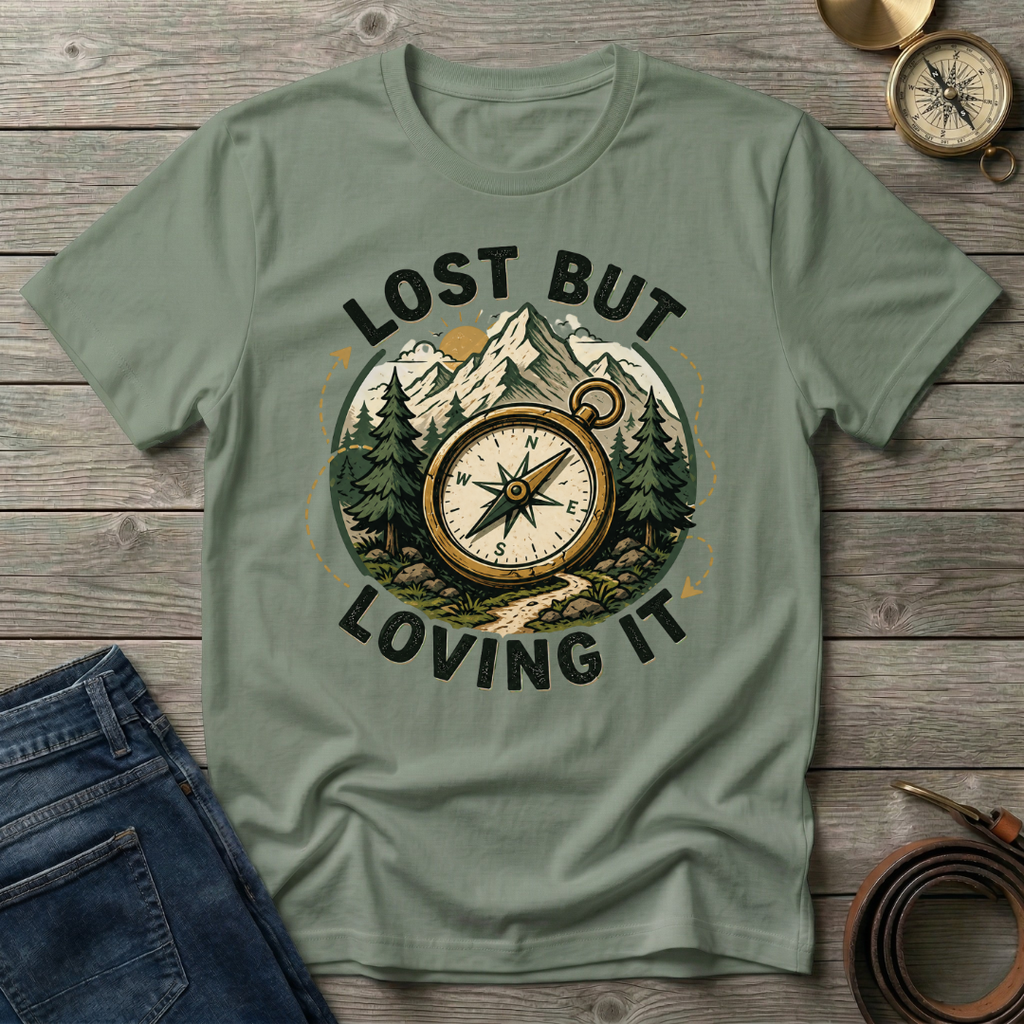 LOST BUT LOVING IT T-SHIRT