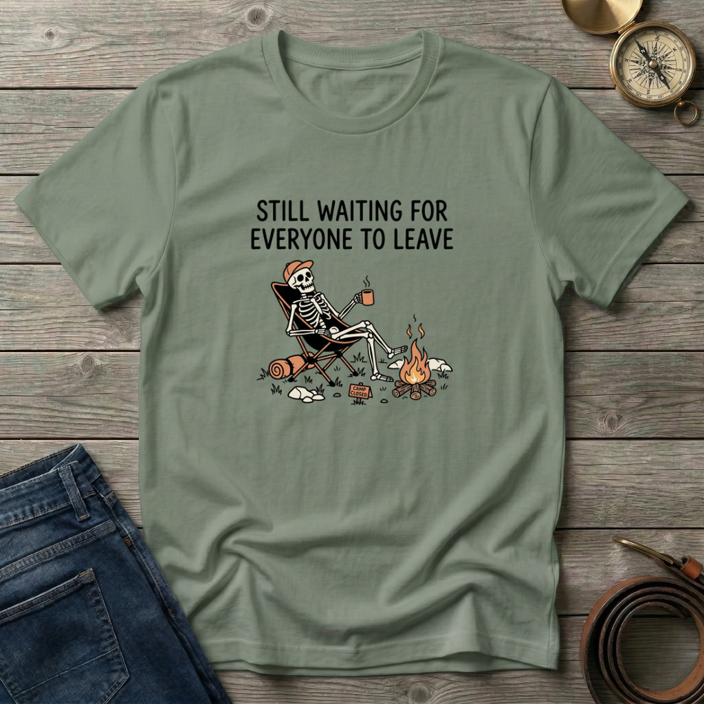 STILL WAITING FOR EVERYONE TO LEAVE T-SHIRT