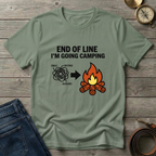END OF THE LINE I'M GOING CAMPING T-SHIRT