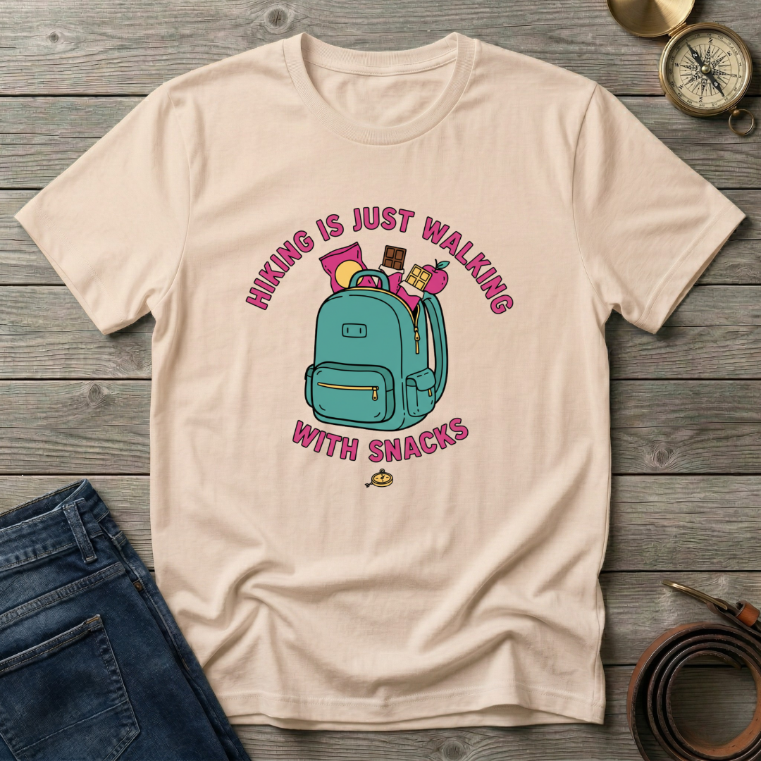 HIKING IS JUST WALKING WITH SNACKS T-SHIRT