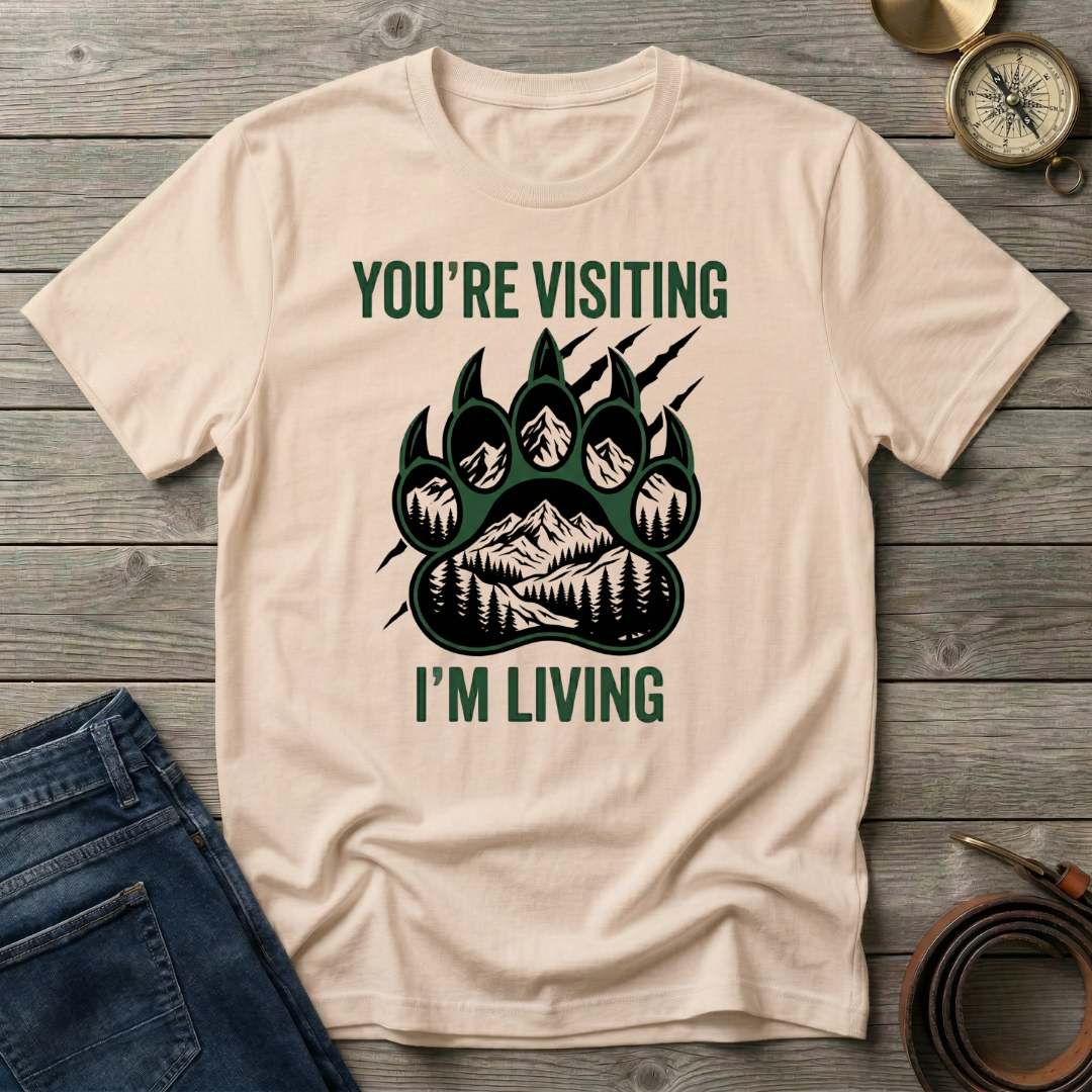YOU'RE VISITING I'M LIVING T-SHIRT
