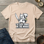 I'VE SEEN THINGS IN THE WOODS T-SHIRT