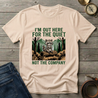 IM OUT HERE FOR THE QUIET T-SHIRT