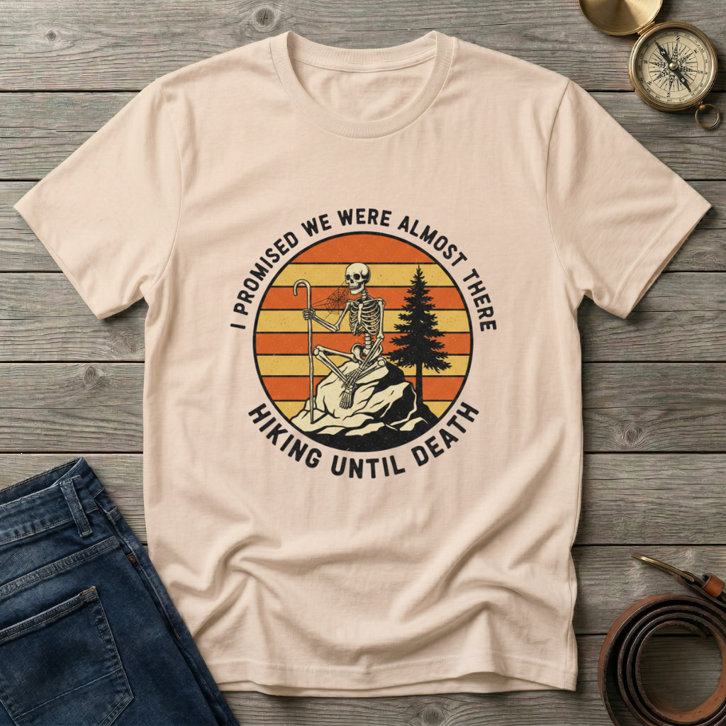HIKING UNTIL DEATH T-SHIRT