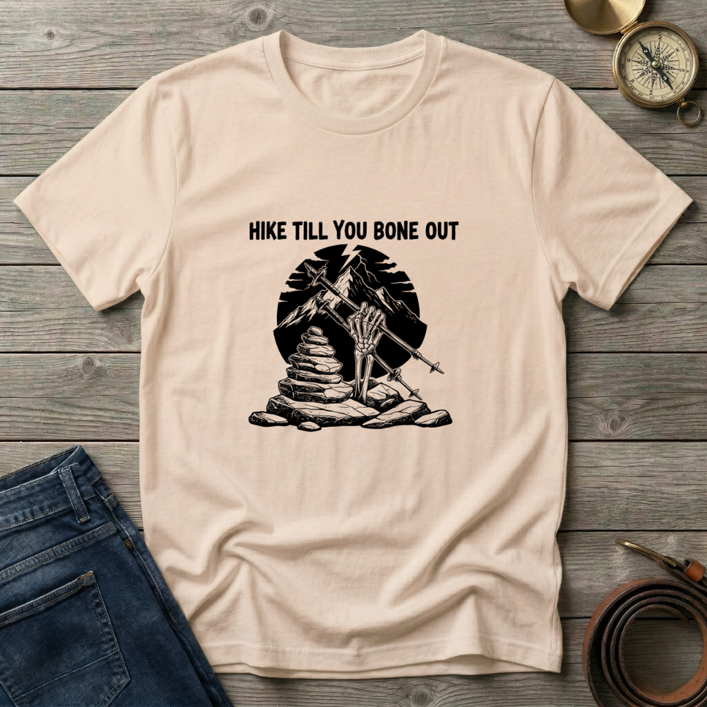 HIKE TILL YOU BONE OUT T-SHIRT