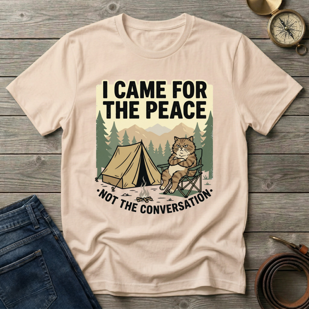 I CAME FOR THE PEACE T-SHIRT