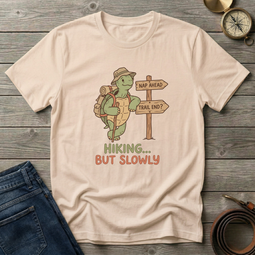 HIKING BUT SLOWLY T-SHIRT