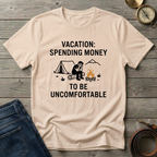 SPENDING MONEY TO BE UNCOMFORTABLE T-SHIRT