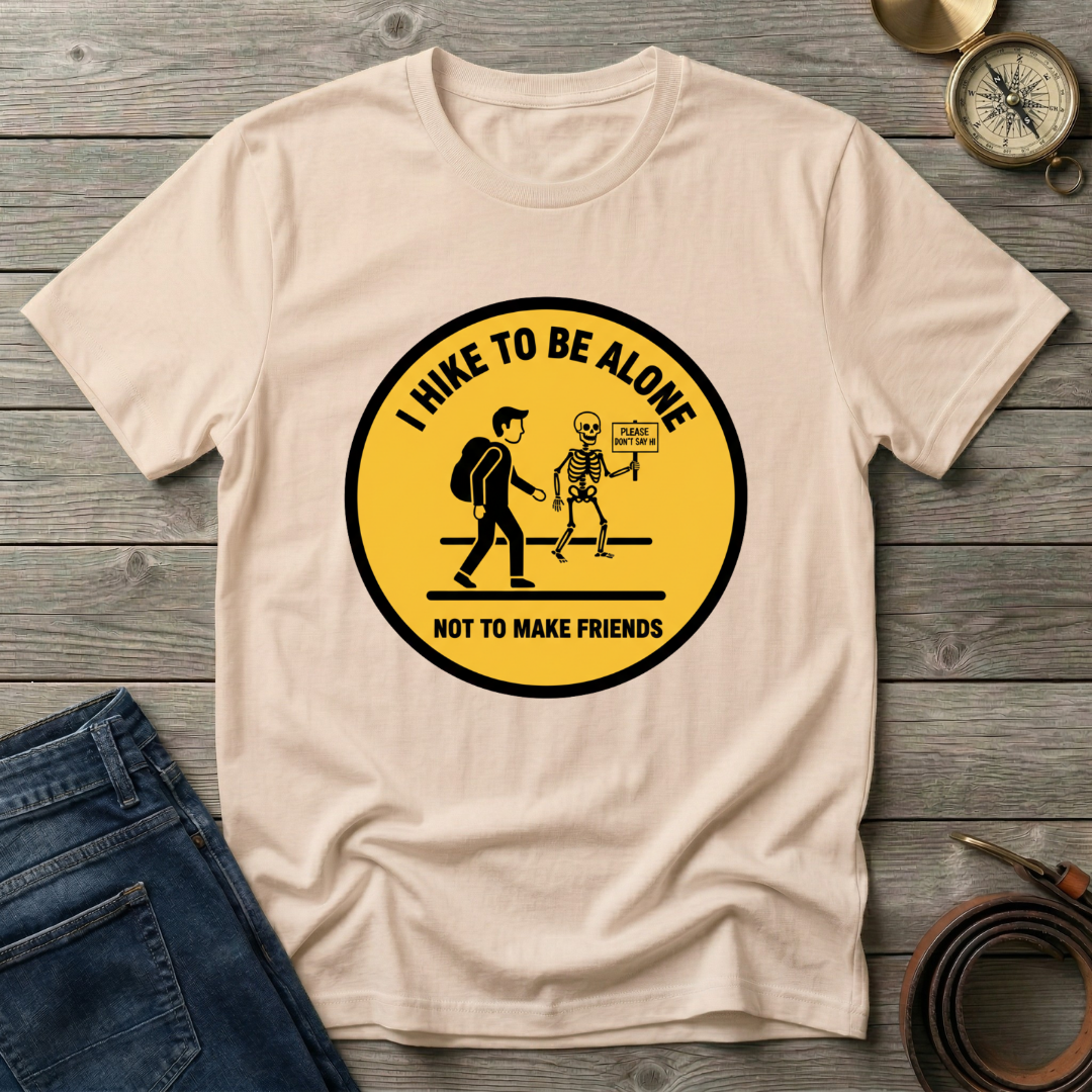 I HIKE TO BE ALONE T-SHIRT