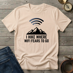 I HIKE WHERE WIFI FEARS TO GO T-SHIRT
