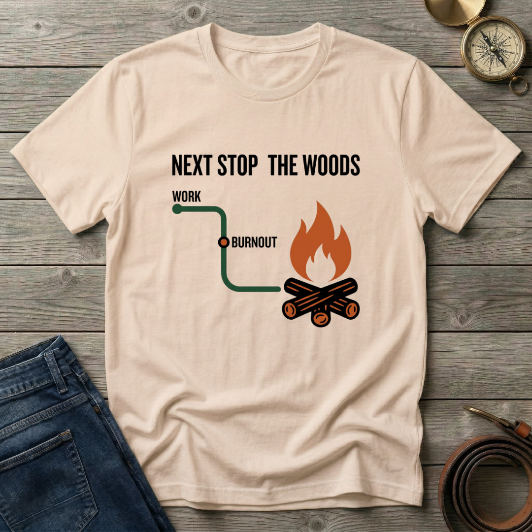 NEXT STOP THE WOODS T-SHIRT