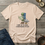 I CAME FOR THE VIEWS T-SHIRT