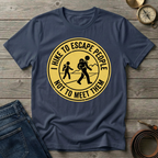 I HIKE TO ESCAPE PEOPLE NOT MEET THEM T-SHIRT