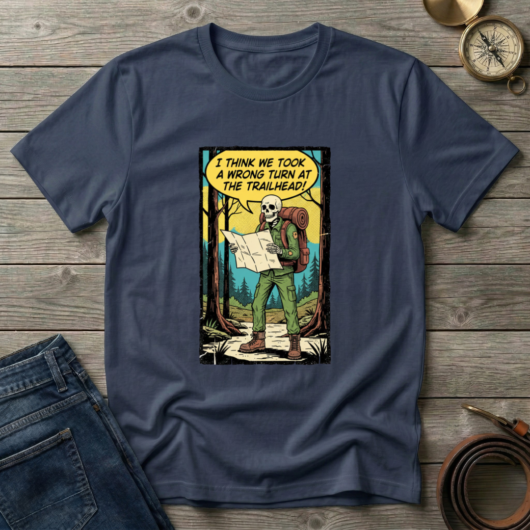WRONG TURN AT THE TRAIL HEAD T-SHIRT