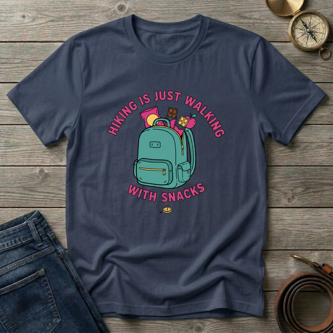 HIKING IS JUST WALKING WITH SNACKS T-SHIRT
