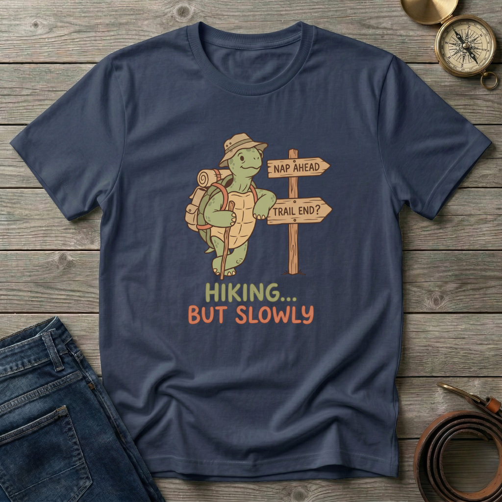 HIKING BUT SLOWLY T-SHIRT