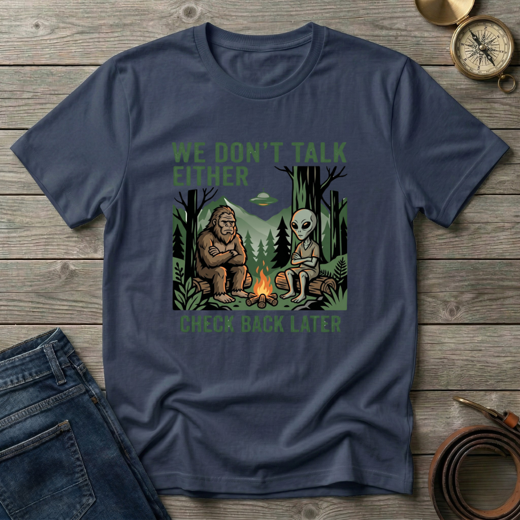 WE DONT TALK EITHER T-SHIRT