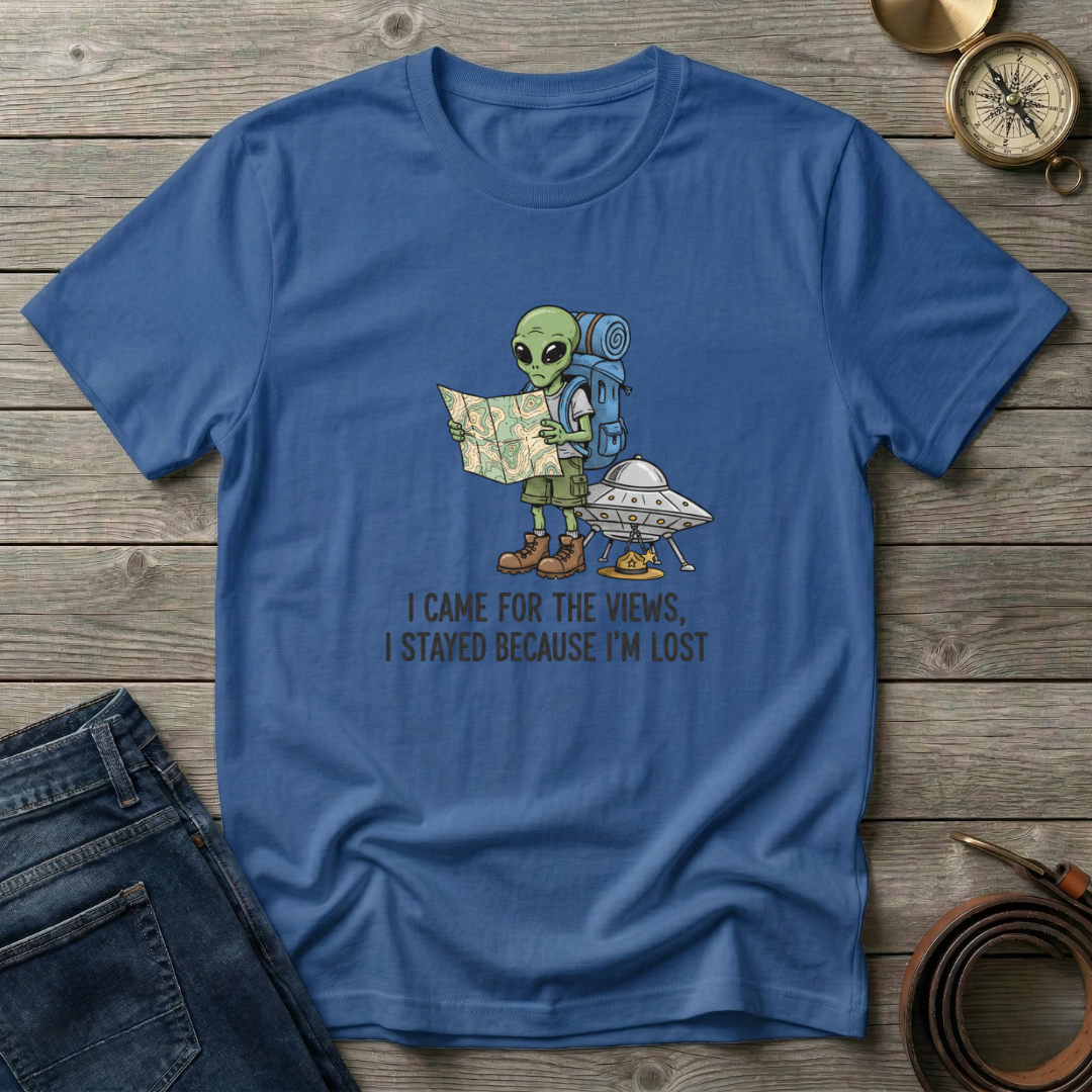 I CAME FOR THE VIEWS T-SHIRT