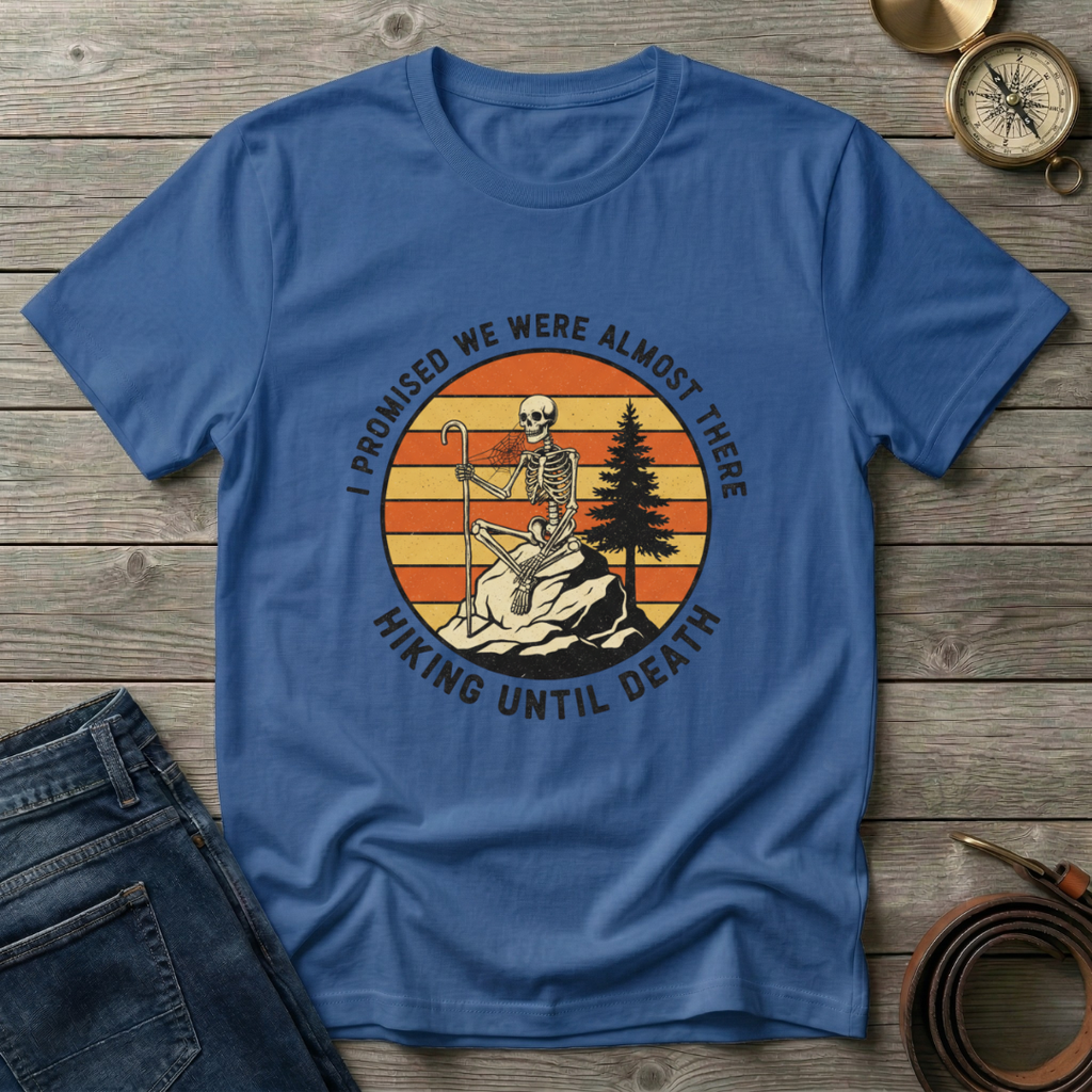 HIKING UNTIL DEATH T-SHIRT