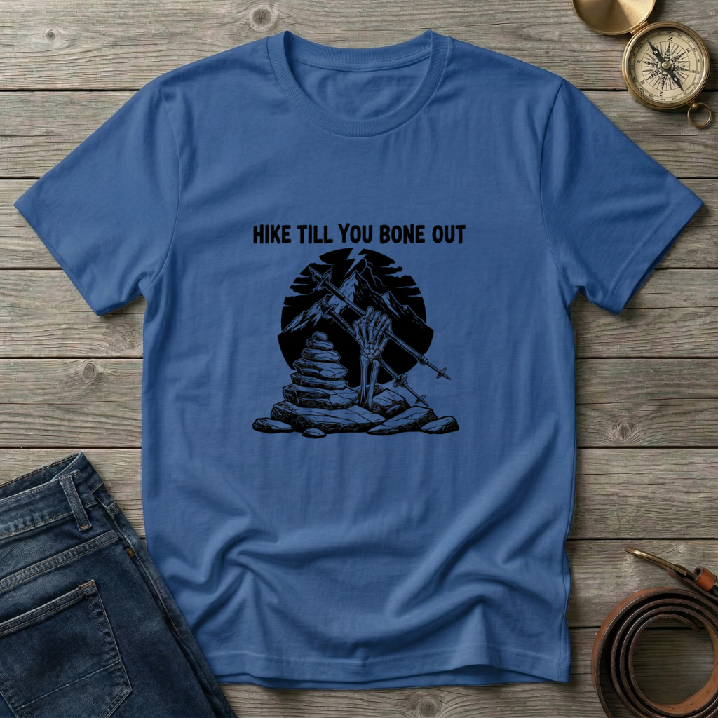 HIKE TILL YOU BONE OUT T-SHIRT