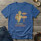HIKING BUT SLOWLY T-SHIRT