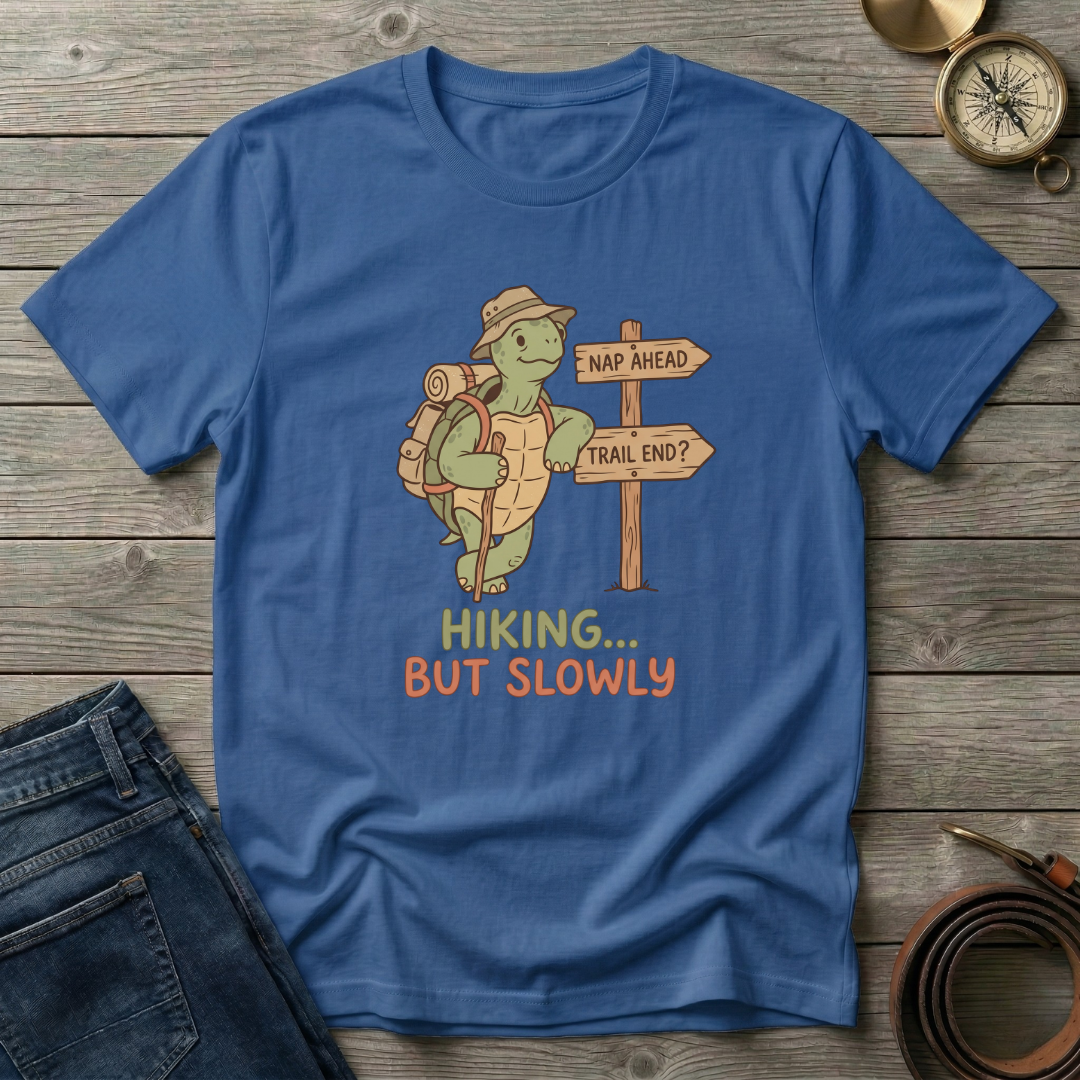 HIKING BUT SLOWLY T-SHIRT