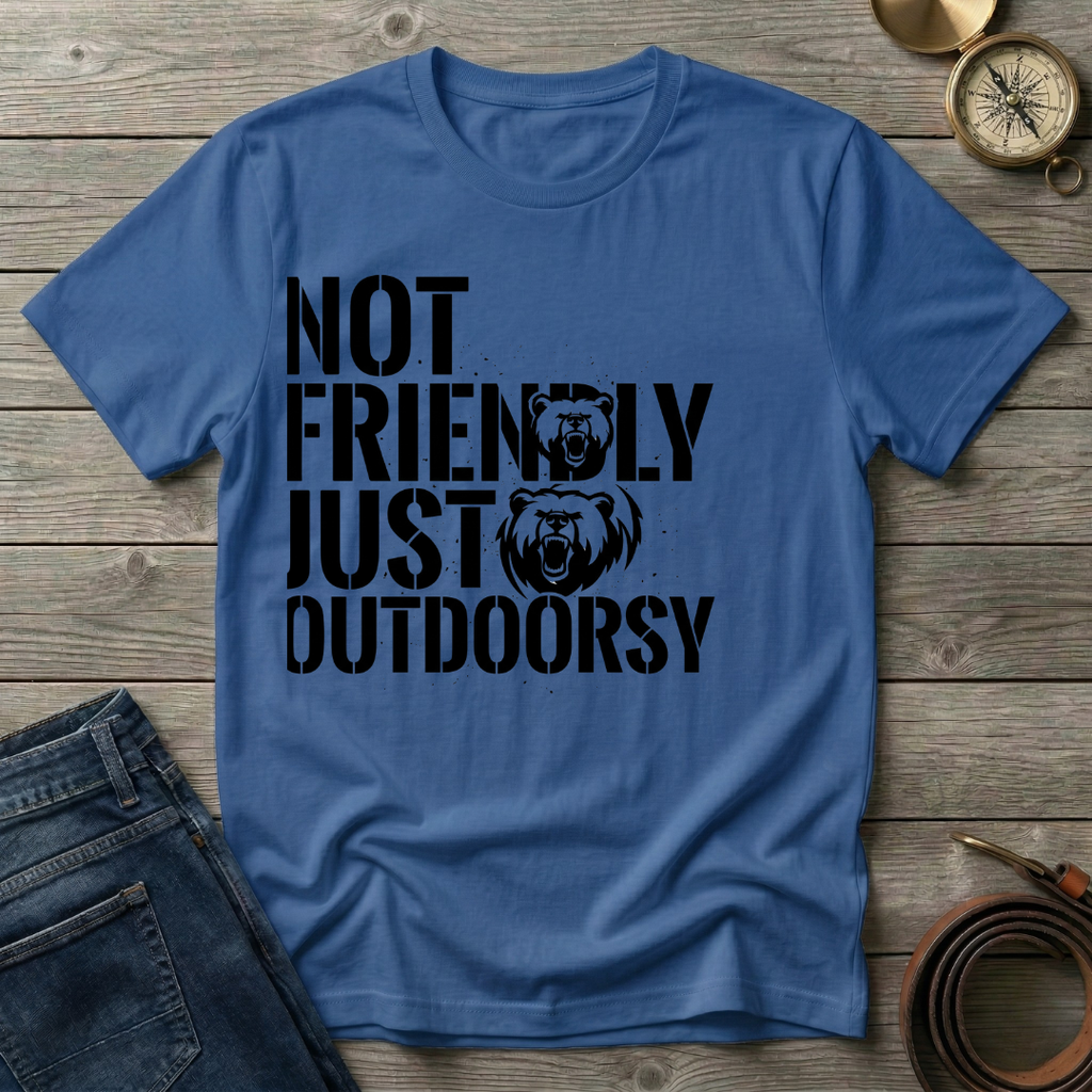 NOT FRIENDLY JUST OUTDOORSY T-SHIRT