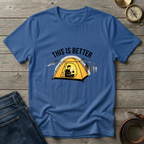 THIS IS BETTER T-SHIRT