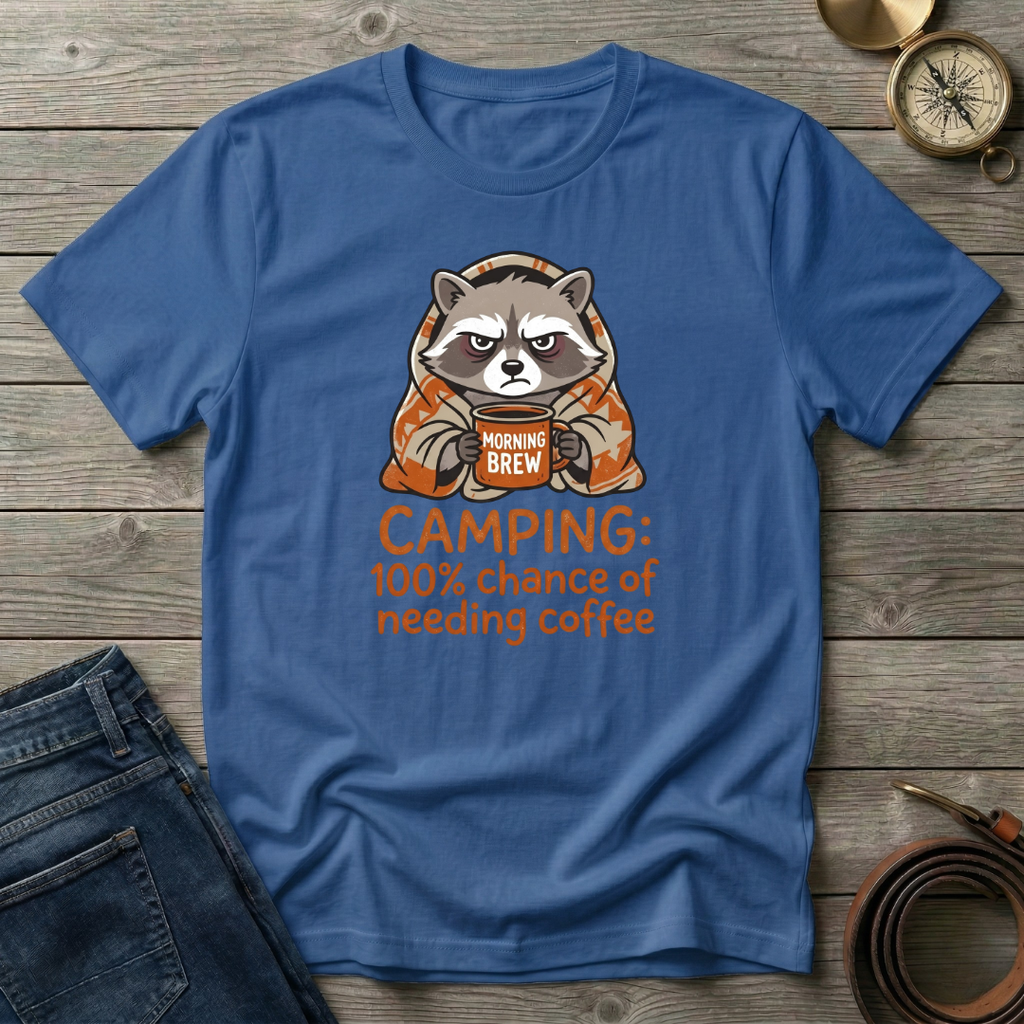 100% CHANCE OF NEEDING COFFEE T-SHIRT