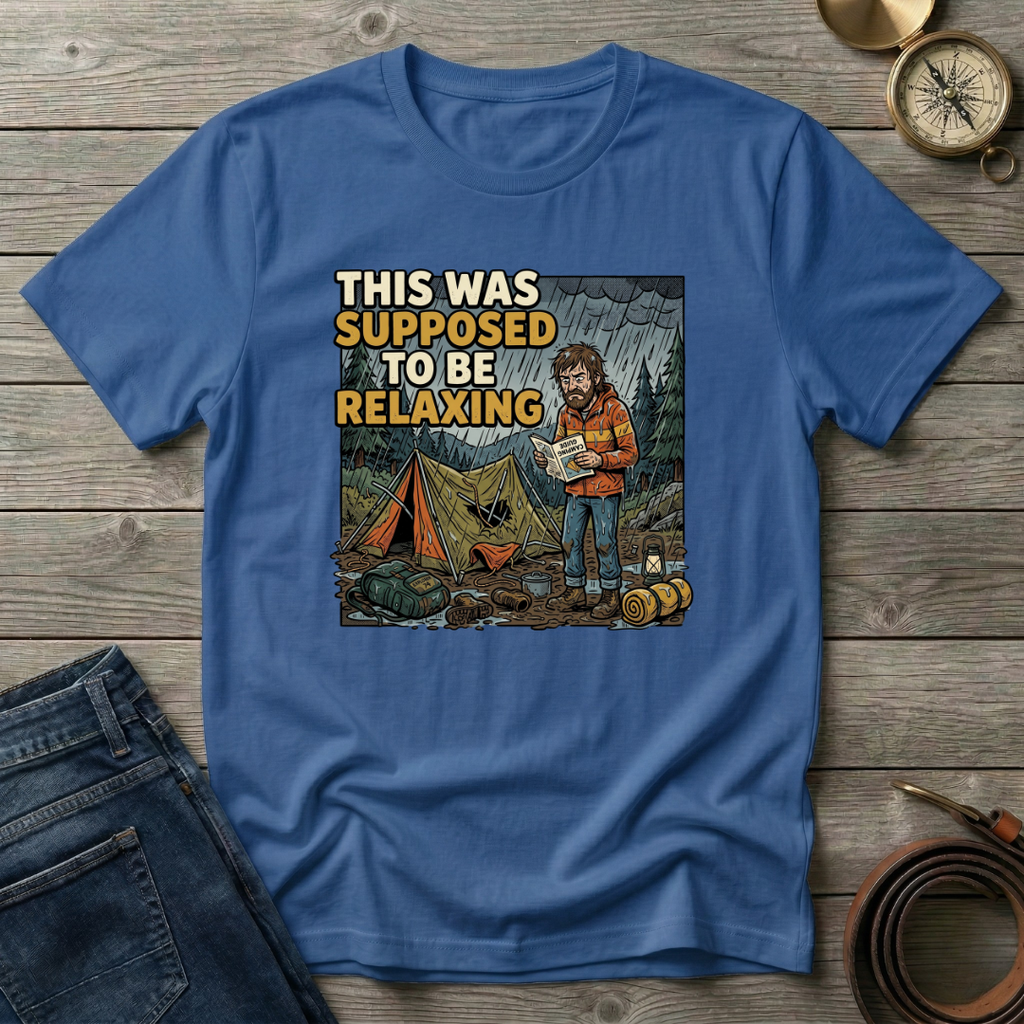 THIS WAS SUPPOSED TO BE RELAXING T-SHIRT