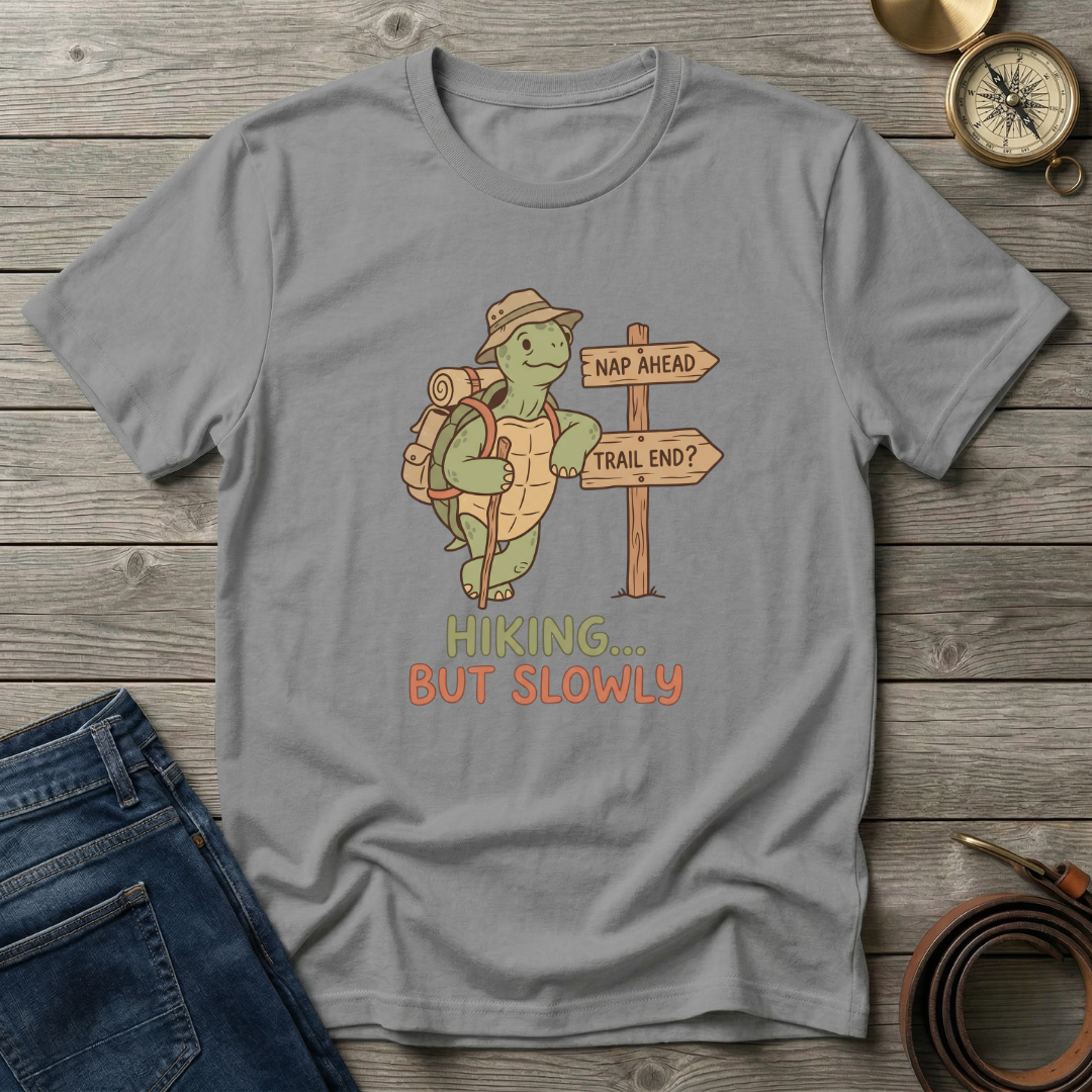 HIKING BUT SLOWLY T-SHIRT