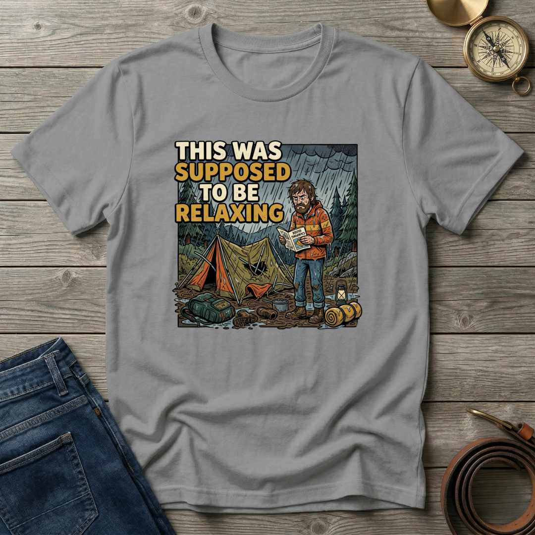 THIS WAS SUPPOSED TO BE RELAXING T-SHIRT