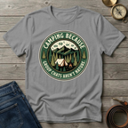 CAMPING BECAUSE  T-SHIRT