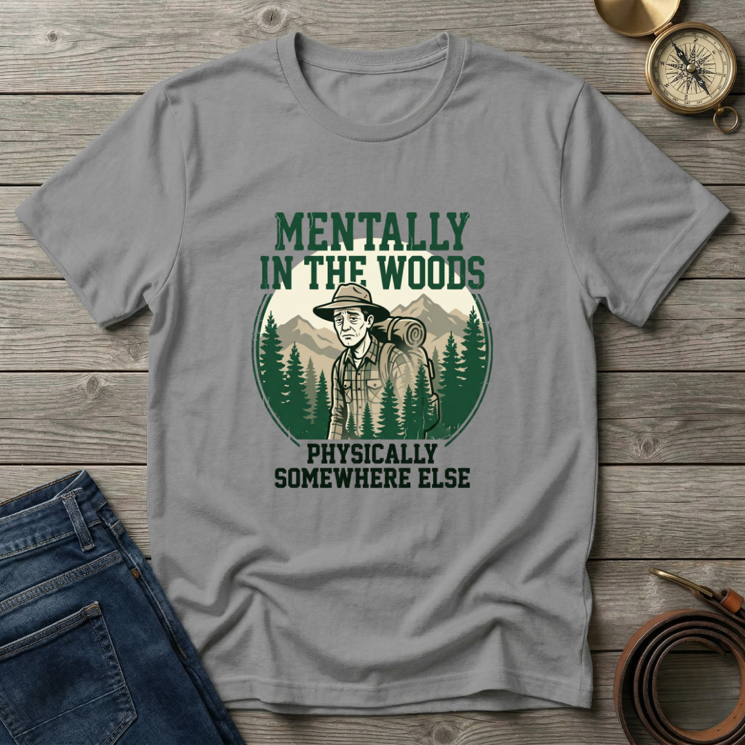 MENTALLY IN THE WOODS T-SHIRT