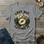 LOST BUT LOVING IT T-SHIRT